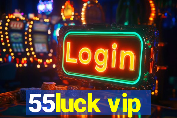 55luck vip